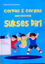 CERDAS DAN CERGAS MERANCANG SUKSES DIRI